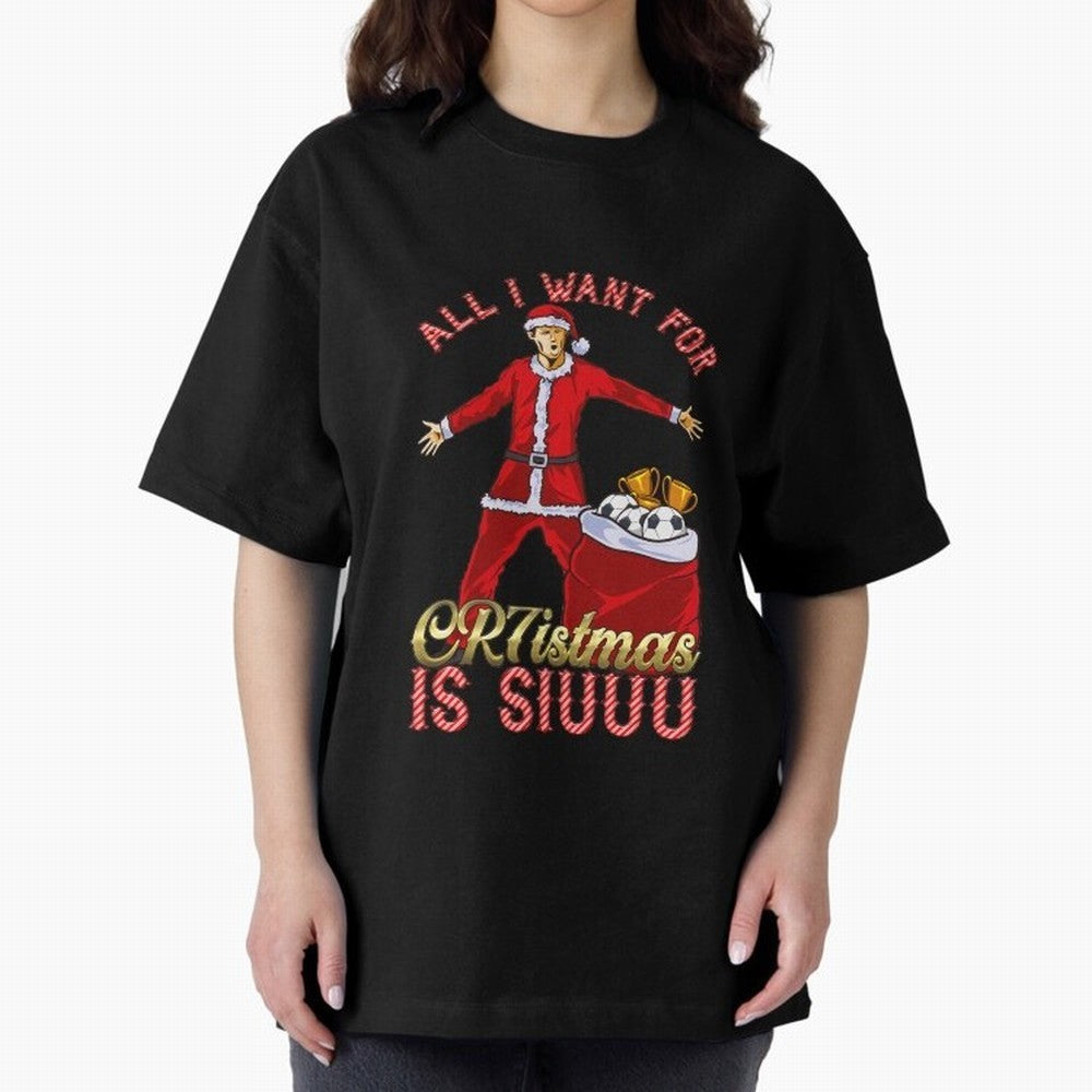 All I Want for CR7istmas is SIUUU - Cristiano Ronaldo / Manchester United MUFC Christmas Jumper/T-Shirt Design Oversized T-Shirt Bring Bold Fan Energy to FIFA World Cup 2026 Group Stage Capturing Cristiano Ronaldo, Brazil, Portugal and Argentina