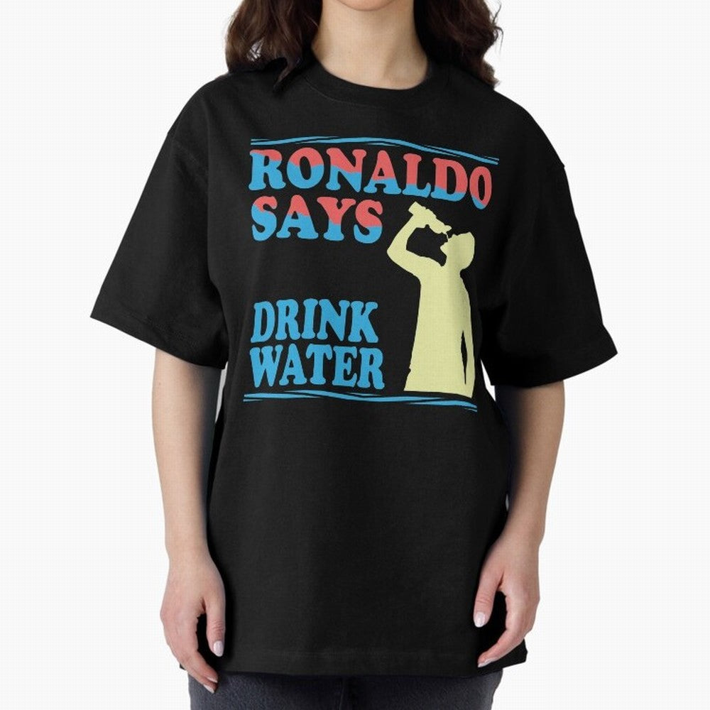 Drink Water Ronaldo Oversized T-Shirt Follow Every Goal of Match Day Hype around FIFA World Cup 2026 Group Stage, Haaland and Mbappe, Brazil, Portugal and Argentina, Tournament Hype, Historic Matchups, Family Viewing Parties and Global Sports