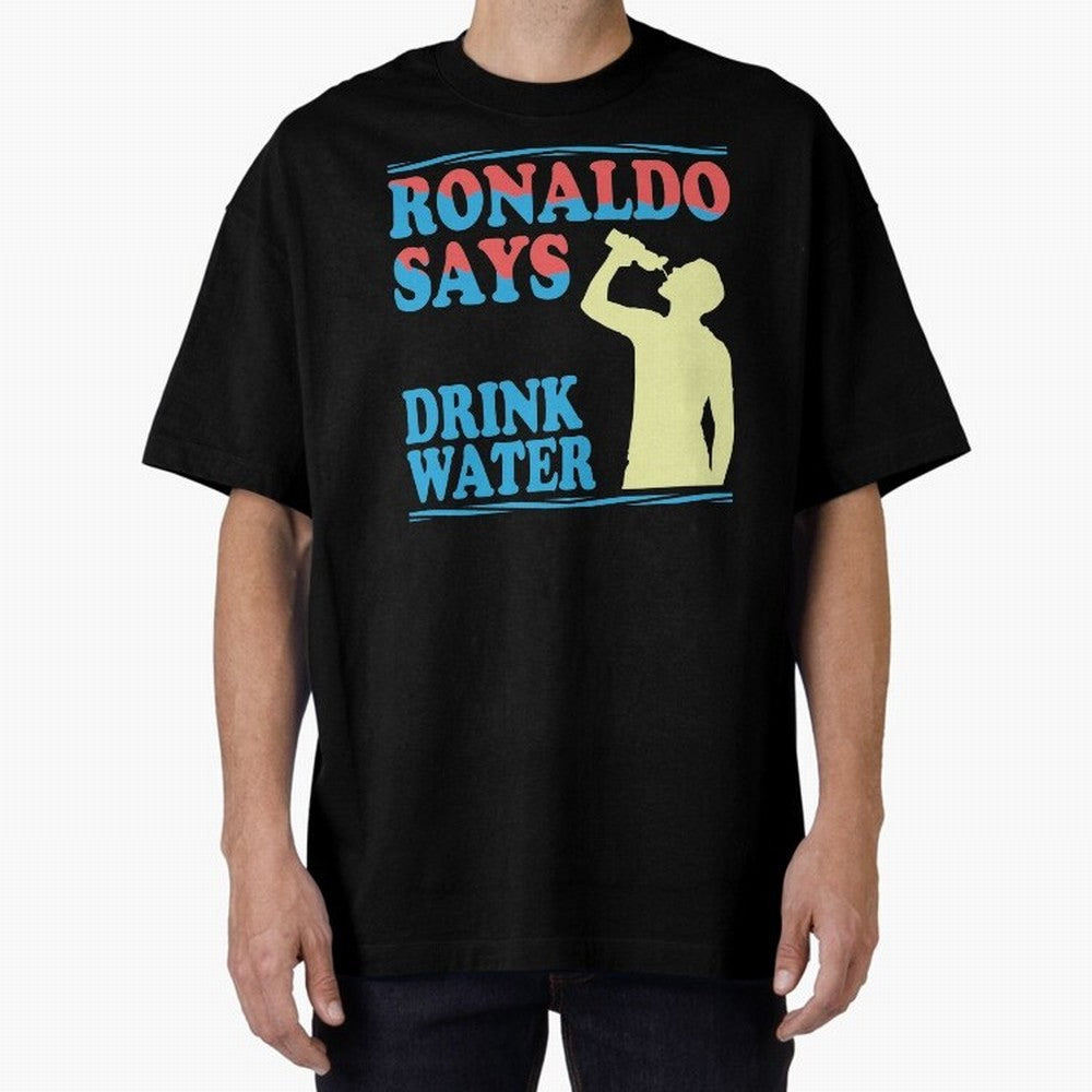 Drink Water Ronaldo Oversized T-Shirt Follow Every Goal of Match Day Hype around FIFA World Cup 2026 Group Stage, Haaland and Mbappe, Brazil, Portugal and Argentina, Tournament Hype, Historic Matchups, Family Viewing Parties and Global Sports