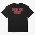 OK HERE WE GO SIUUUUU _ok here we go siuuuu Oversized T-Shirt Follow the Final Road of the FIFA World Cup 2026 Journey through Mbappe Highlights, Portugal, Spain and Germany Pride, Championship Spirit, Famous Goals, Roaring Crowds and International