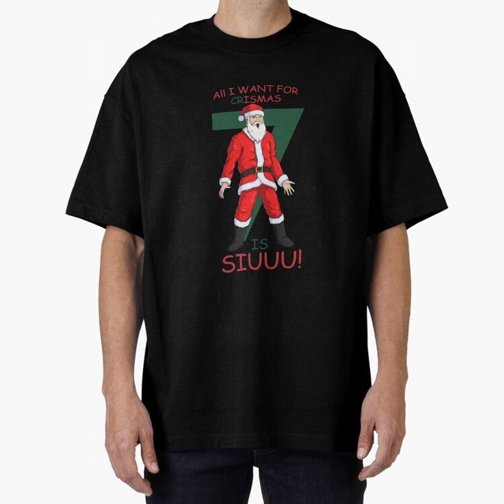 All I want for Christmas is Siuuuu Oversized T-Shirt Support the Legends of FIFA World Cup 2026 Spirit, Made for Argentina and Brazil, CR7, Champion Mindset, Group Stage Buzz, Knockout Tension and Passionate Fan Culture; Made for Collectors Who