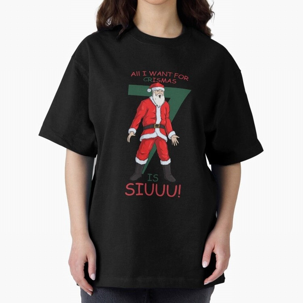 All I want for Christmas is Siuuuu Oversized T-Shirt Support the Legends of FIFA World Cup 2026 Spirit, Made for Argentina and Brazil, CR7, Champion Mindset, Group Stage Buzz, Knockout Tension and Passionate Fan Culture; Made for Collectors Who
