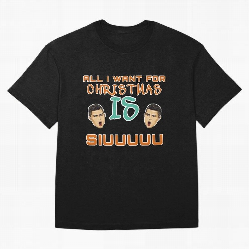 Christmas siuuu ALL I WANT IS SIUUU Oversized T-Shirt Celebrate FIFA World Cup 2026 Spirit, Filled with Spain, Cristiano Ronaldo, Champion Mindset, Group Stage Buzz, Knockout Tension and Passionate Fan Culture; Ideal for Football Dads, Football