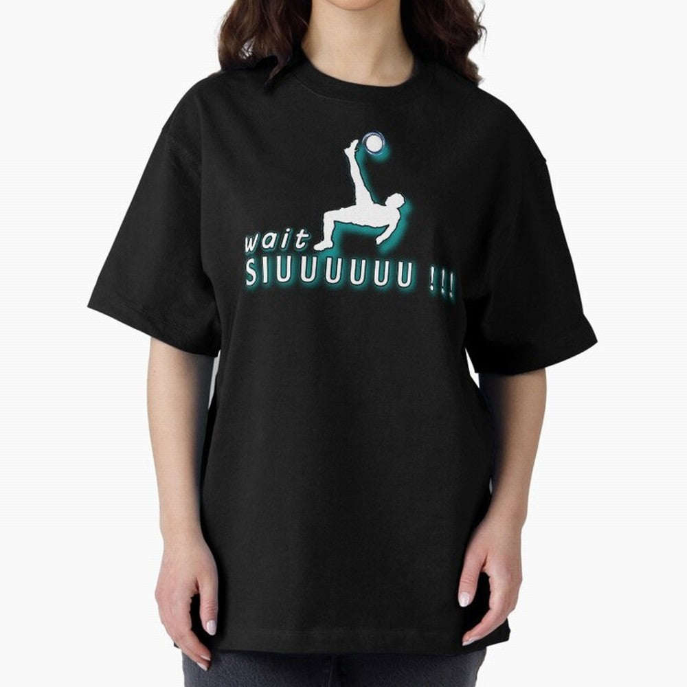 Wait siuuu CR7 goal Oversized T-Shirt Treasure Match Day Hype around FIFA World Cup 2026 Group Stage, Messi, Brazil, Tournament Hype, Historic Matchups, Family Viewing Parties and Global Sports Pride; Made for Die Hard Supporters, Soccer Lovers,