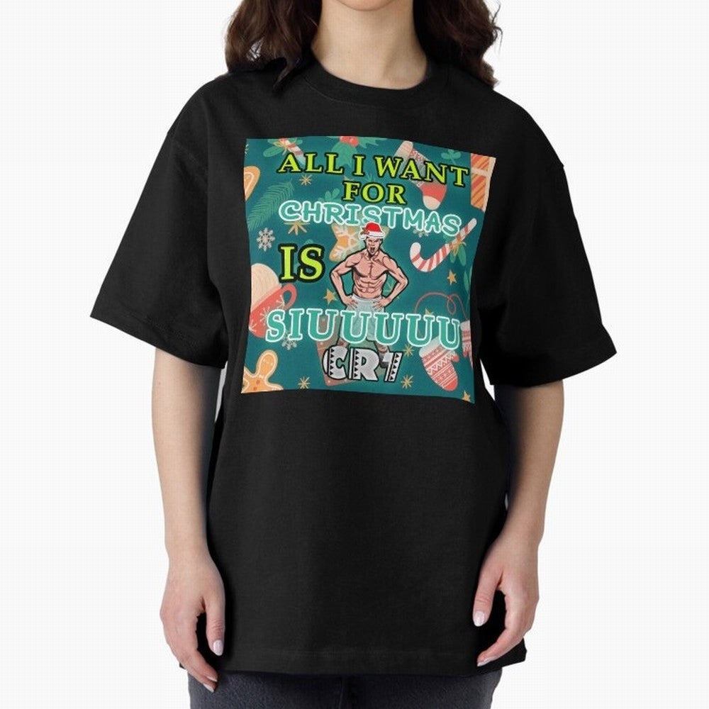 All i want for christmas is siuuu Oversized T-Shirt Bring Match Day Fire to FIFA World Cup 2026 Connected to Haaland, France and Portugal Energy, Fan Favorite Moments, National Team Passion, Big Match Drama and Soccer History; Made for Die Hard