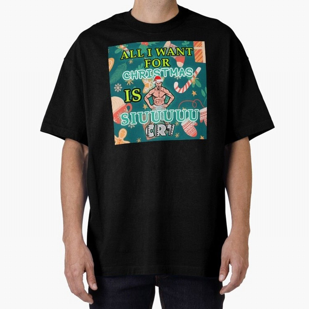 All i want for christmas is siuuu Oversized T-Shirt Bring Match Day Fire to FIFA World Cup 2026 Connected to Haaland, France and Portugal Energy, Fan Favorite Moments, National Team Passion, Big Match Drama and Soccer History; Made for Die Hard