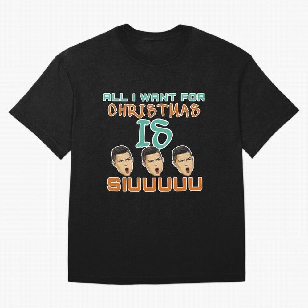 All i want for Christmas is siuuu CR7 Oversized T-Shirt Bring Home FIFA World Cup 2026 USA Canada Mexico for Fans of Neymar, Haaland and Cristiano Ronaldo and France, Bringing Worldwide Fan Energy, Dramatic Goals, Stadium Lights and Championship