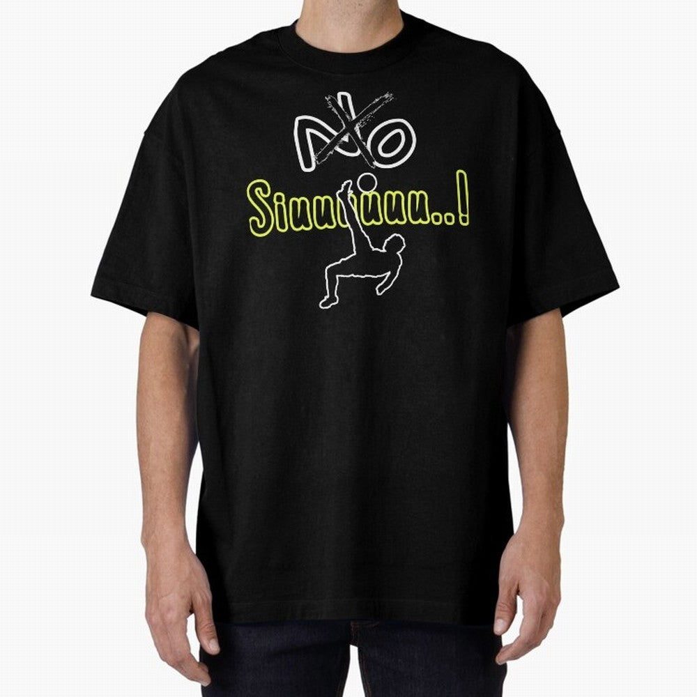 No SIUUU Cristiano ronaldo suiii Oversized T-Shirt Celebrate Rivalries and Pride in Global Football Passion for FIFA World Cup 2026 USA Canada Mexico, Made for Neymar, Haaland and Cristiano Ronaldo, Argentina, Vintage Soccer Flavor, Modern Football