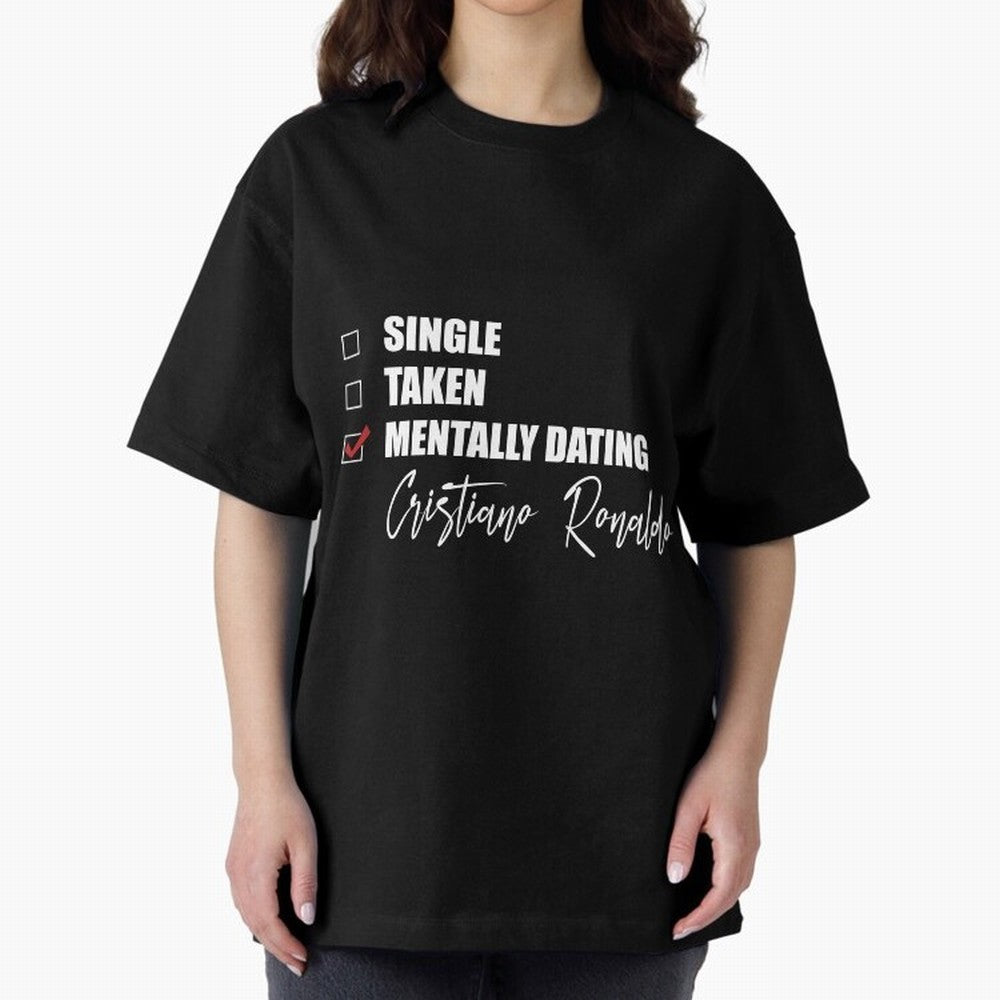 Mentally Dating Cristiano Ronaldo Oversized T-Shirt Fuel Your Fan Pride for FIFA World Cup 2026 Group Stage for Fans of Neymar, Haaland and Cristiano Ronaldo and Argentina, France and Brazil, Bringing Match Day Excitement, Supporter Culture, Golden