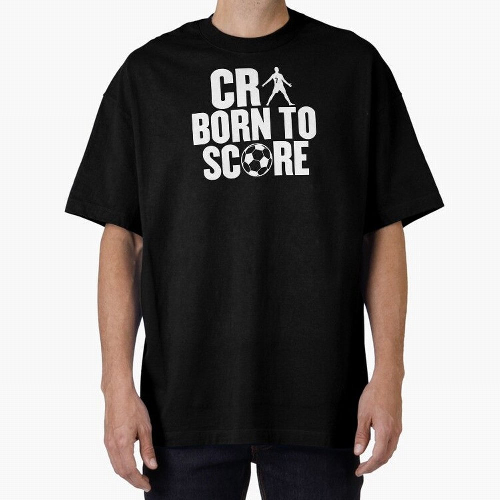 Cr7 Born To Score Oversized T-Shirt Make Every Match About FIFA World Cup 2026 Group Stage Spirit, Inspired by Argentina, France and Brazil, Haaland and Mbappe, Supporter Pride, Iconic Celebrations, Legendary Names and Global Match Day Energy;