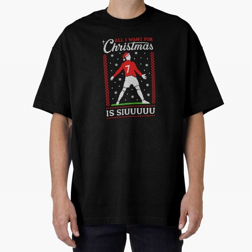 All I Want For Christmas Is Siuu Funny Christmas Festive Knitted Oversized T-Shirt Join Supporters Worldwide for FIFA World Cup 2026 USA Canada Mexico for Fans of CR7 and Messi and England, Bringing Goal Celebration Energy, Supporter Heritage,