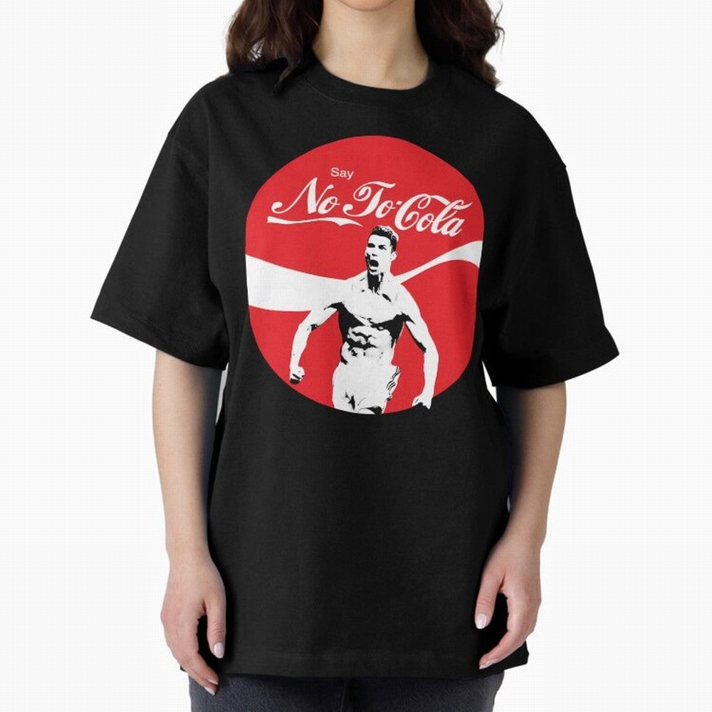 Cristiano Ronaldo Say No To Cola Oversized T-Shirt Turn Up for FIFA World Cup 2026 Group Stage Made for CR7, Argentina, France and Brazil Energy, Soccer Culture, Superstar Moments, National Team Dreams and Competitive Fire; Made for Die Hard