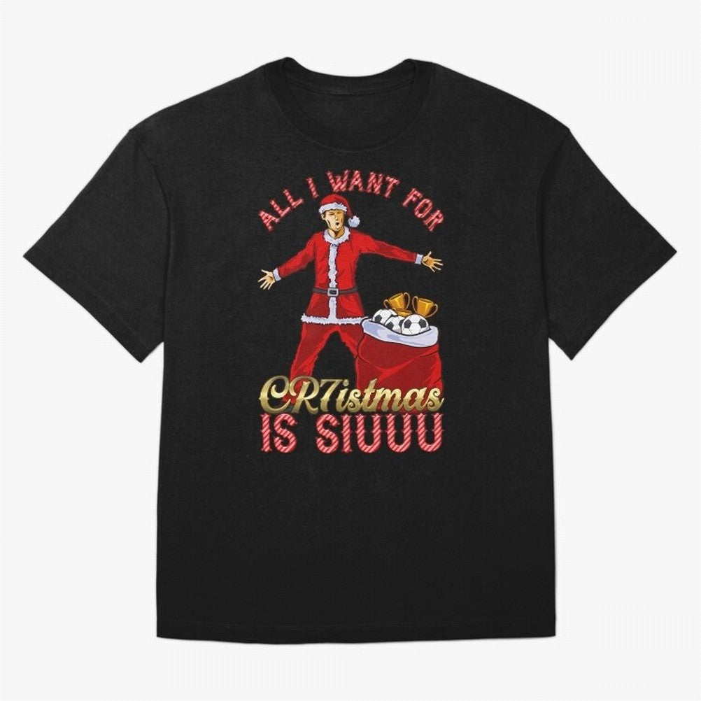 All I Want For Cr7Istmas Is Siuuu - Cristiano Ronaldo Manchester United Mufc Christmas Jumper Oversized T-Shirt Show Your Love for FIFA World Cup 2026 USA Canada Mexico Spirit, Highlighting France and Portugal, Mbappe, Championship Spirit, Famous