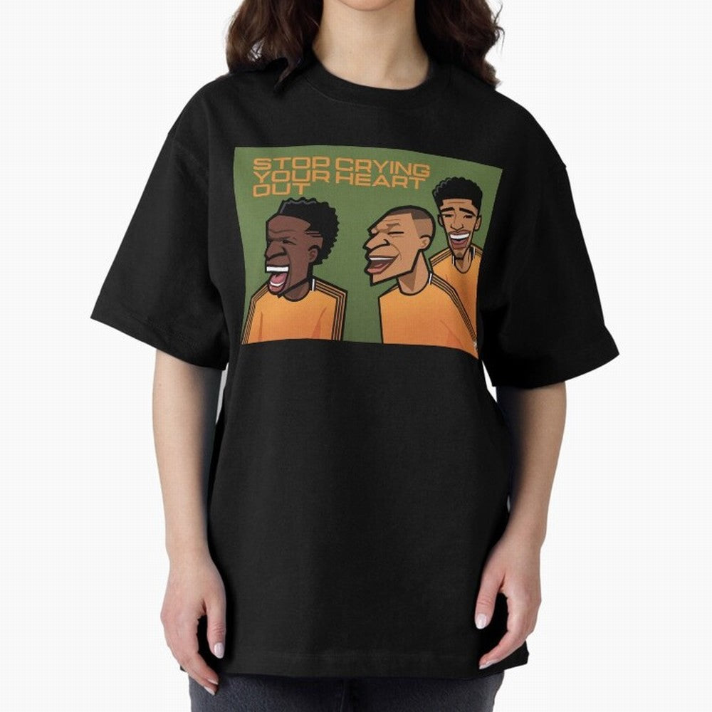 stop crying your heart out Oversized T-Shirt Embrace FIFA World Cup 2026 Featuring Messi, CR7 and Mbappe, England and Germany Energy, Championship Spirit, Famous Goals, Roaring Crowds and International Football Unity; Great for Supporters Who Love