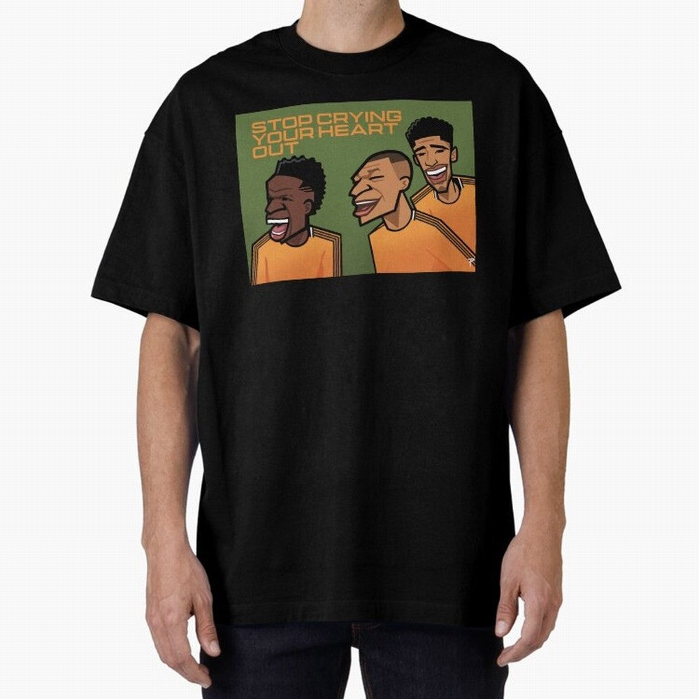 stop crying your heart out Oversized T-Shirt Embrace FIFA World Cup 2026 Featuring Messi, CR7 and Mbappe, England and Germany Energy, Championship Spirit, Famous Goals, Roaring Crowds and International Football Unity; Great for Supporters Who Love