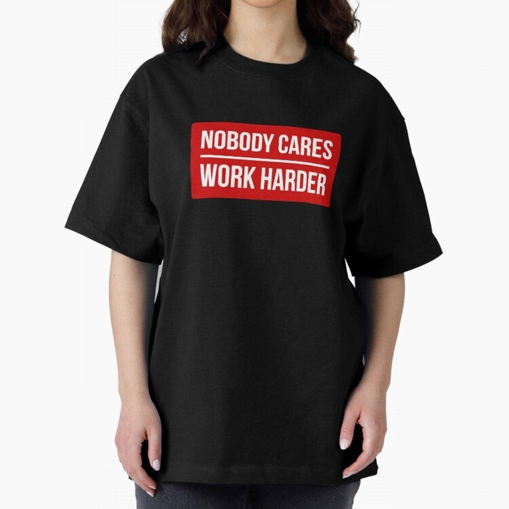 Nobody Cares Work Harder (Red Design) Oversized T-Shirt Show Your Love for FIFA World Cup 2026 USA Canada Mexico with CR7 and Messi, England, France and Netherlands Energy, Soccer Culture, Superstar Moments, National Team Dreams and Competitive