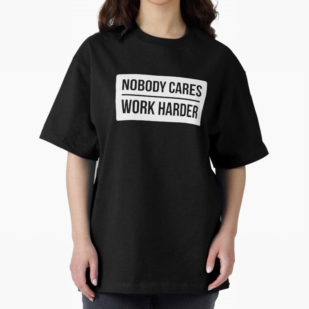 Nobody Cares Work Harder (White Rectangle Design) Oversized T-Shirt Follow the Road to Match Day Hype around FIFA World Cup 2026, CR7, France and Portugal, Fan Favorite Moments, National Team Passion, Big Match Drama and Soccer History; Built for