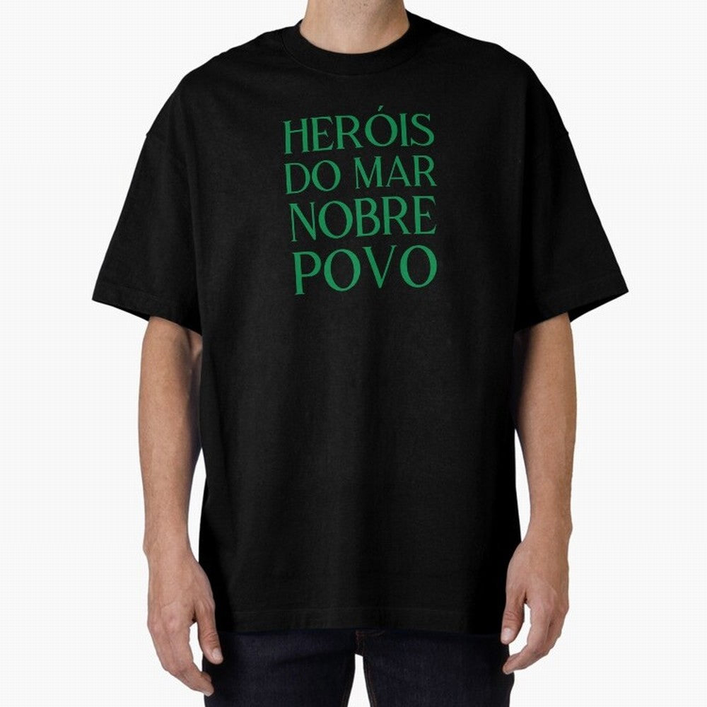 Her¨®is do Mar Nobre Povo green Oversized T-Shirt Support Global Football Passion for FIFA World Cup 2026 USA Canada Mexico, Highlighting Haaland, Spain and Netherlands, Retro Football Energy, Iconic Rivalries, Trophy Chase Drama and Stadium