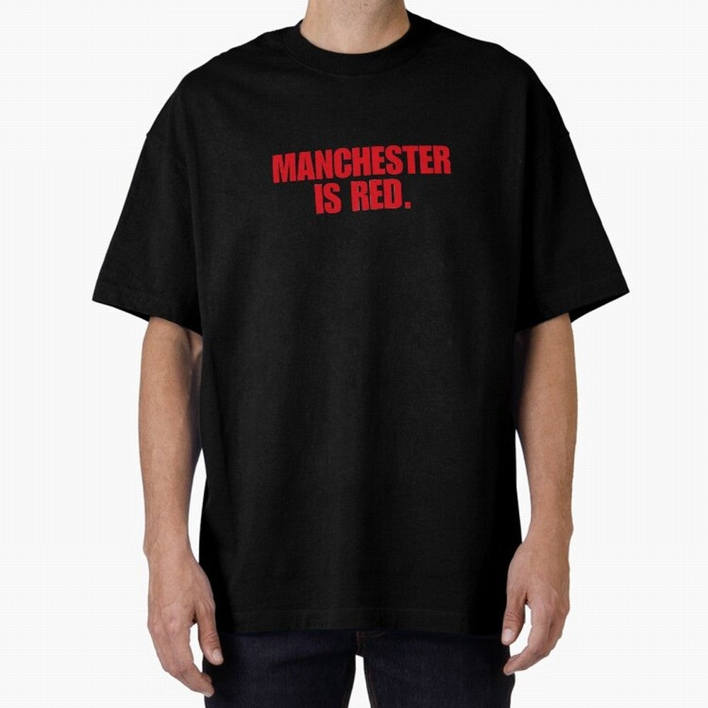 manchester is red (man united) Oversized T-Shirt Show Your Love for FIFA World Cup 2026 Group Stage Driven by Messi, Netherlands Energy, Soccer Culture, Superstar Moments, National Team Dreams and Competitive Fire; Great for Supporters Who Love