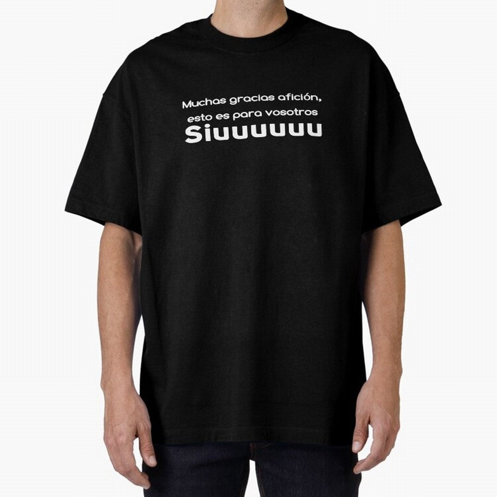 Muchas gracias afici¨®n, esto es para vosotros Siuuu Oversized T-Shirt Show Your Stadium Side during FIFA World Cup 2026 Spirit, Filled with Argentina, Neymar, Haaland and Cristiano Ronaldo, Soccer Culture, Superstar Moments, National Team Dreams