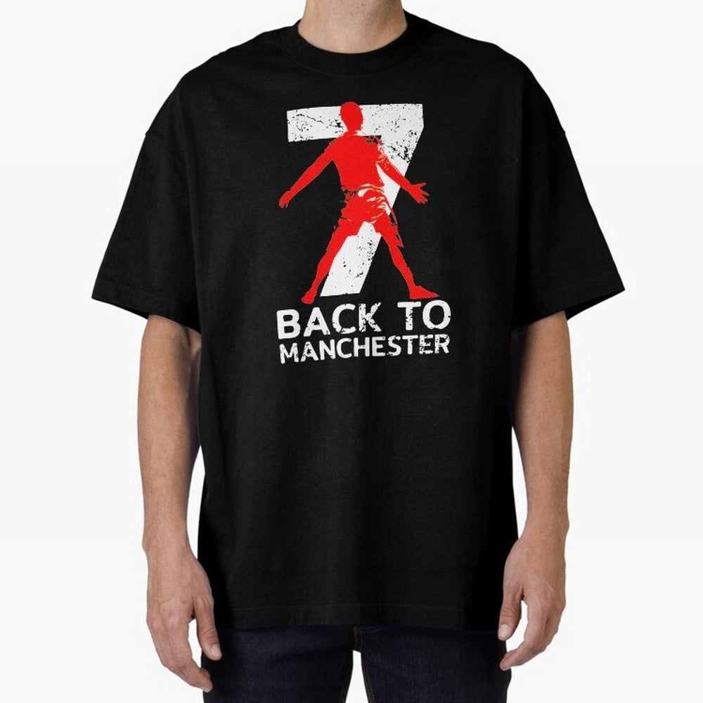 Men Back to manchester Welcome to manchester Oversized T-Shirt Carry National Pride through Global Football Passion for FIFA World Cup 2026, Centered on Cristiano Ronaldo, Haaland and CR7, Spain and Netherlands, Stadium Memories, Football Loyalty,
