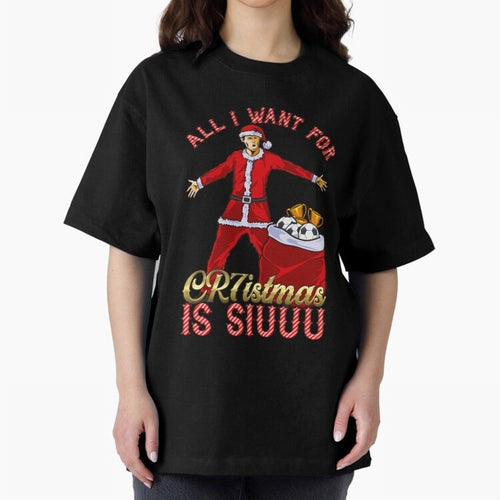 All I Want for CR7istmas is SIUUU - Cristiano Ronaldo Manchester United MUFC Christmas Jumper Oversized T-Shirt Elevate Match Day Hype around FIFA World Cup 2026, CR7, England and Germany, Supporter Pride, Iconic Celebrations, Legendary Names and