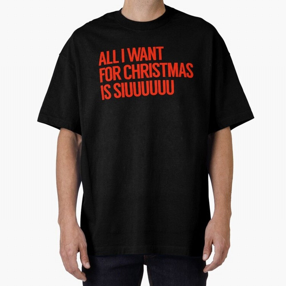 Cristiano Ronaldo - All I Want For Christmas Is Siuuuuuu Oversized T-Shirt Celebrate the Road through FIFA World Cup 2026 Spirit, Centered on England and Germany, Mbappe and Neymar, Football Festival Excitement, Trophy Ambitions, Country Rivalries
