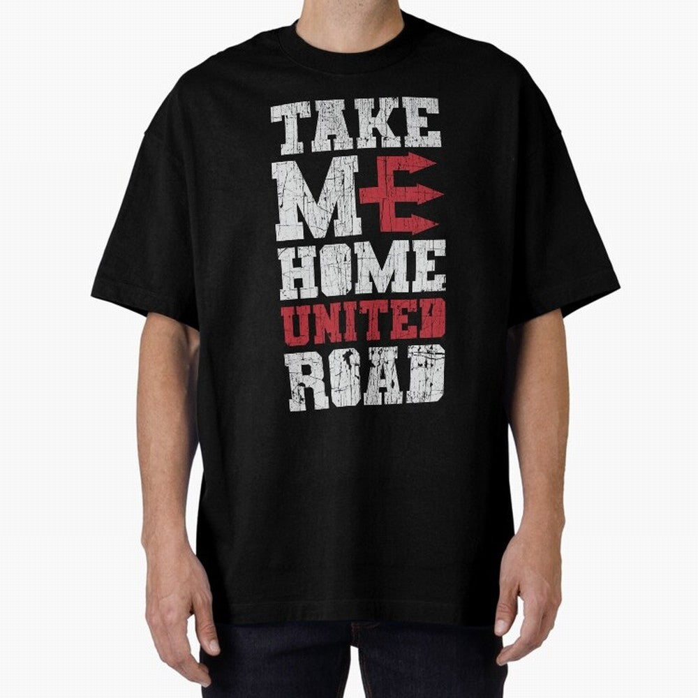Take Me Home United Road Oversized T-Shirt Show Your Love for the FIFA World Cup 2026 Group Stage Journey through Mbappe Highlights, Argentina and Brazil Pride, Retro Football Energy, Iconic Rivalries, Trophy Chase Drama and Stadium Atmosphere;