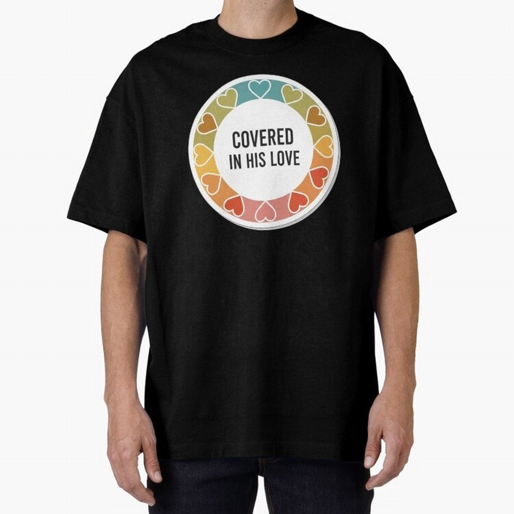 Covered in His Love Christian Encouragement Sticker Oversized T-Shirt Show Love for Legendary Goals in the FIFA World Cup 2026 Group Stage Journey through Messi, Neymar and Mbappe Highlights, Portugal, Spain and Germany Pride, Global Supporter