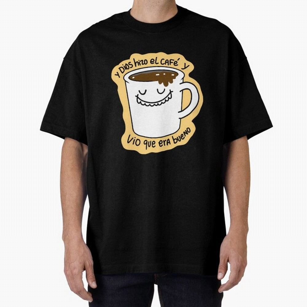 Y Dios Hizo El Caf Y Vio Que Era Bueno Oversized T-Shirt Join Supporters Worldwide for Global Football Passion for FIFA World Cup 2026, Connected to Mbappe and Neymar, Spain and Netherlands, Sports Nostalgia, International Competition, Famous