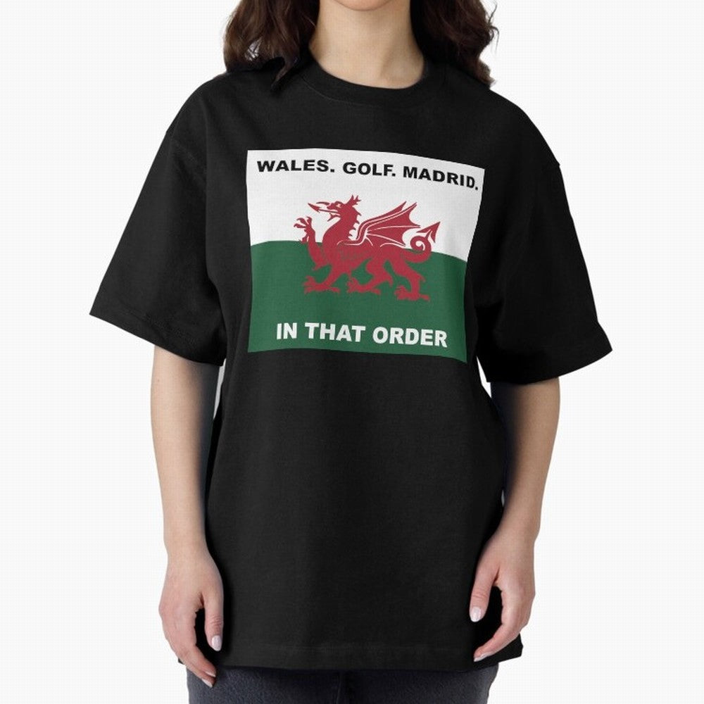 Wales Golf Madrid In That Order Oversized T-Shirt Cheer through Every Moment of FIFA World Cup 2026 Spirit, Made for England, France and Netherlands, CR7 and Messi, Football Festival Excitement, Trophy Ambitions, Country Rivalries and Star Player