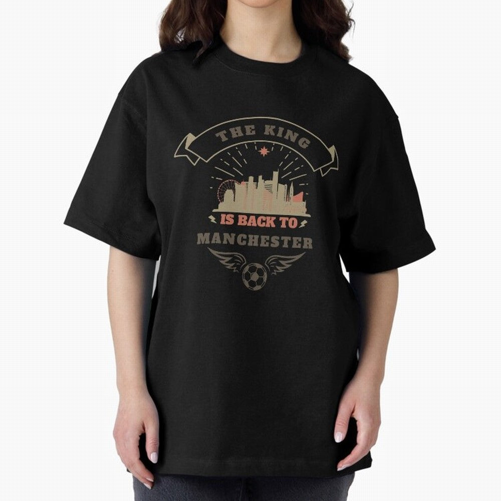 The king is Back To Manchester Oversized T-Shirt Fuel Your Fan Pride for FIFA World Cup 2026 USA Canada Mexico for Fans of Neymar, Haaland and Cristiano Ronaldo and France, Bringing Classic Soccer Heritage, Championship Pressure, Fan Loyalty and
