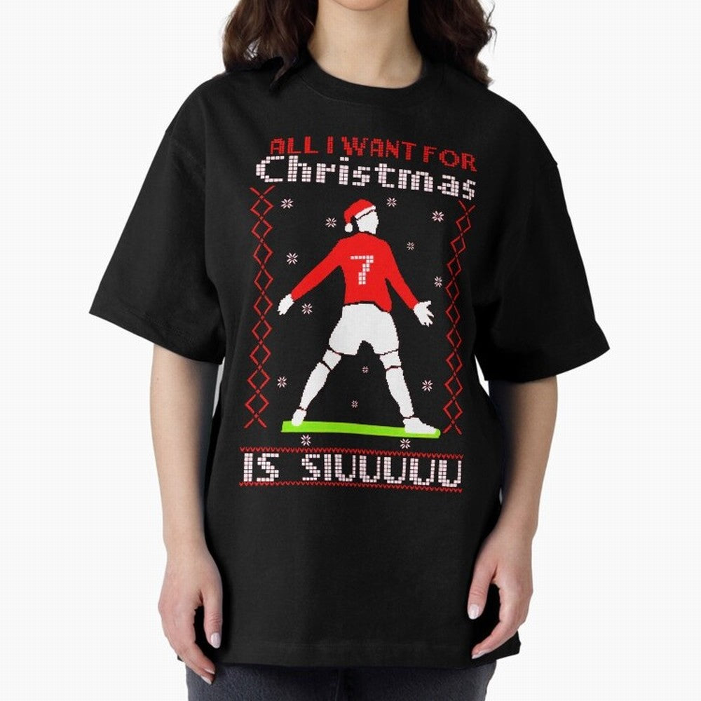 All I Want for Christmas Is Siu Ronaldo Oversized T-Shirt Bring a Champion Mindset to FIFA World Cup 2026 USA Canada Mexico for Fans of Messi, Neymar and Mbappe and Germany, Bringing Goal Celebration Energy, Supporter Heritage, Football Icons and