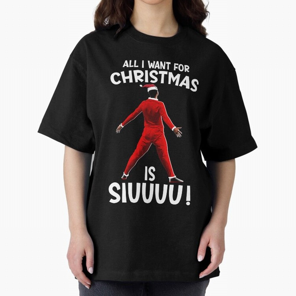 All I Want For Christmas Is Siuuu CR7 fans Xmas Christian Ronaldo Oversized T-Shirt Bring a Champion Mindset to Global Football Passion for FIFA World Cup 2026 USA Canada Mexico, Driven by Messi, Neymar and Mbappe, Spain and Netherlands, Retro