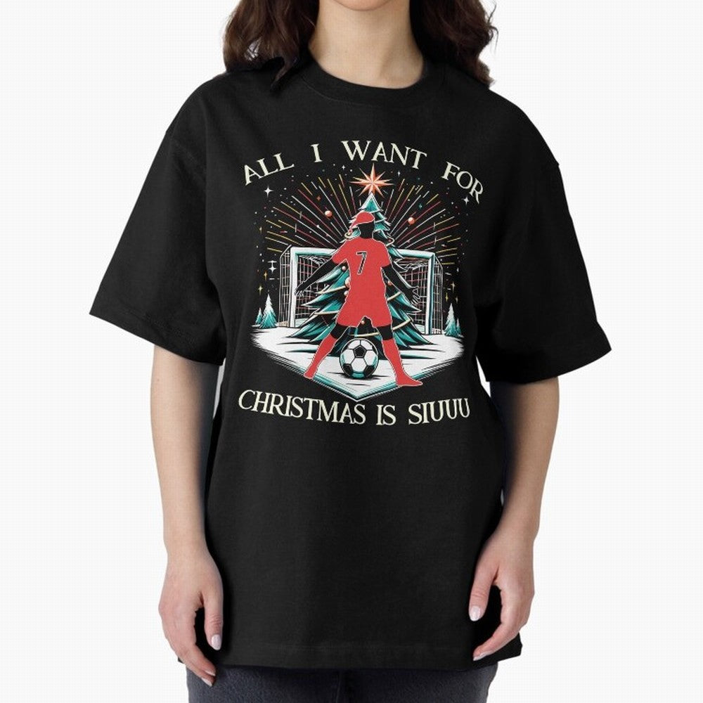All I Want For Christmas Is Siuuu CR7 fans Christian Ronaldo Xmas Oversized T-Shirt Elevate Global Football Passion for FIFA World Cup 2026, Featuring Cristiano Ronaldo, Haaland and CR7, Brazil, Portugal and Argentina, Supporter Pride, Iconic