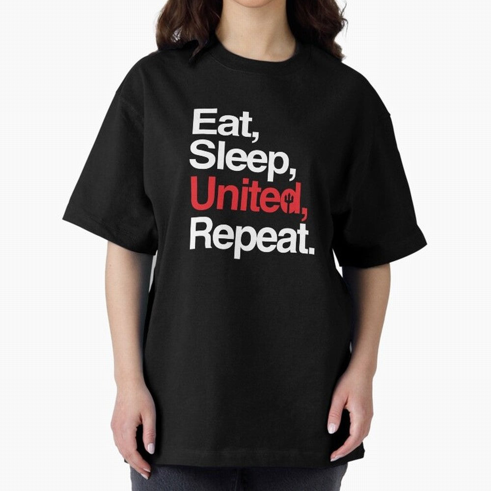 Eat, Sleep, United, Repeat - Funny Manchester United Quote Oversized T-Shirt Bring Trophy Dreams to FIFA World Cup 2026 USA Canada Mexico for Fans of Mbappe and Germany, Bringing Champion Mindset, Group Stage Buzz, Knockout Tension and Passionate