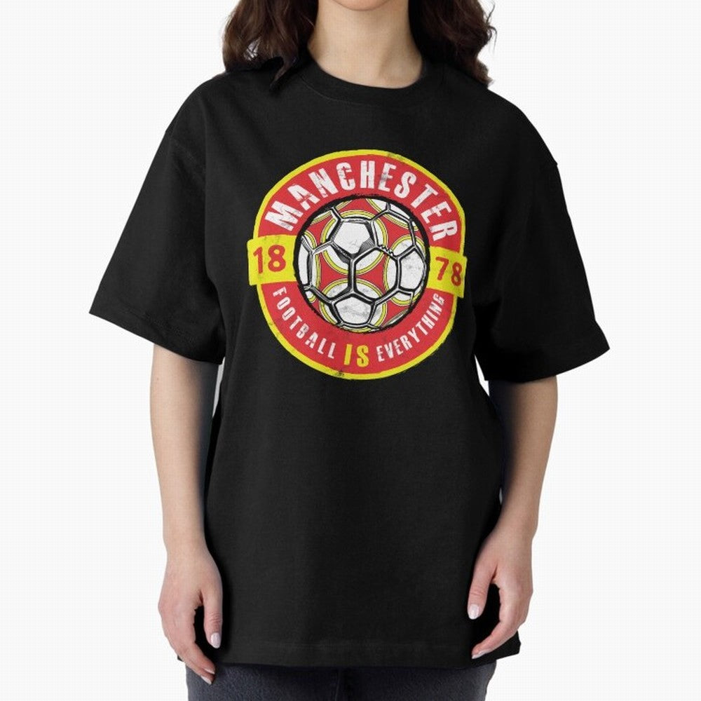 Football Is Everything - Manchester Fan Vintage Oversized T-Shirt Fuel FIFA World Cup 2026 for Fans of Neymar and Spain and Netherlands, Bringing Stadium Chants, National Pride, Trophy Dreams and Unforgettable Football Memories; Perfect for Fans,