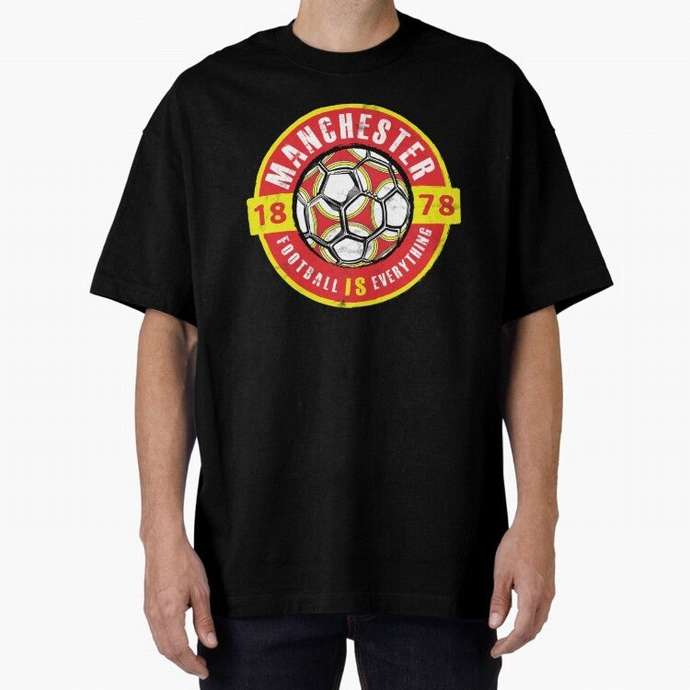Football Is Everything - Manchester Fan Vintage Oversized T-Shirt Fuel FIFA World Cup 2026 for Fans of Neymar and Spain and Netherlands, Bringing Stadium Chants, National Pride, Trophy Dreams and Unforgettable Football Memories; Perfect for Fans,