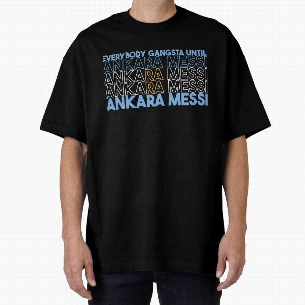 Everybody Gangsta - Lionel Messi - Ankara Messi Classic T-Shirt Show Championship Spirit for FIFA World Cup 2026 Group Stage Built around CR7 and Messi, Argentina Energy, Stadium Chants, National Pride, Trophy Dreams and Unforgettable Football