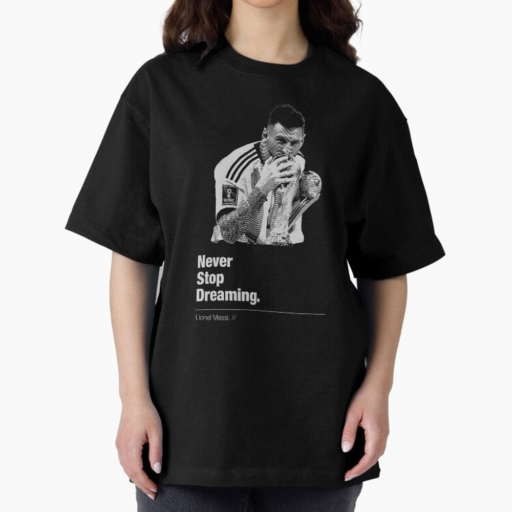 Never Stop Dreaming Classic T-Shirt Bring Bold Fan Energy to Global Football Passion for FIFA World Cup 2026 USA Canada Mexico, Made for Mbappe and Neymar, Spain, Classic Soccer Heritage, Championship Pressure, Fan Loyalty and International Pride;