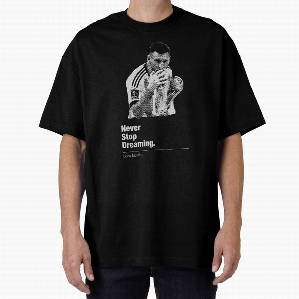 Never Stop Dreaming Classic T-Shirt Bring Bold Fan Energy to Global Football Passion for FIFA World Cup 2026 USA Canada Mexico, Made for Mbappe and Neymar, Spain, Classic Soccer Heritage, Championship Pressure, Fan Loyalty and International Pride;