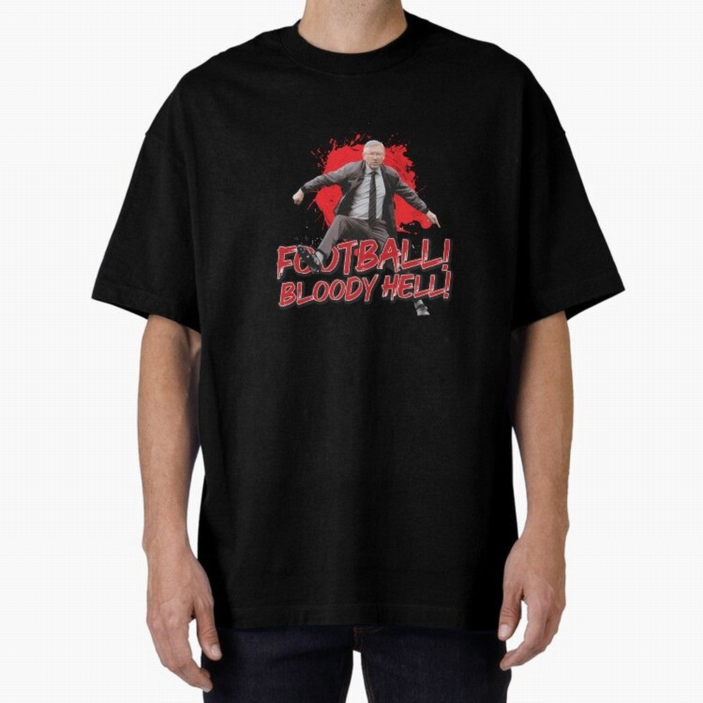 Sir Alex Ferguson - FOOTBALL BLOODY HELL! Essential T-Shirt Enjoy FIFA World Cup 2026 with Messi, CR7 and Mbappe, England, France and Netherlands Energy, Tournament Hype, Historic Matchups, Family Viewing Parties and Global Sports Pride; Perfect