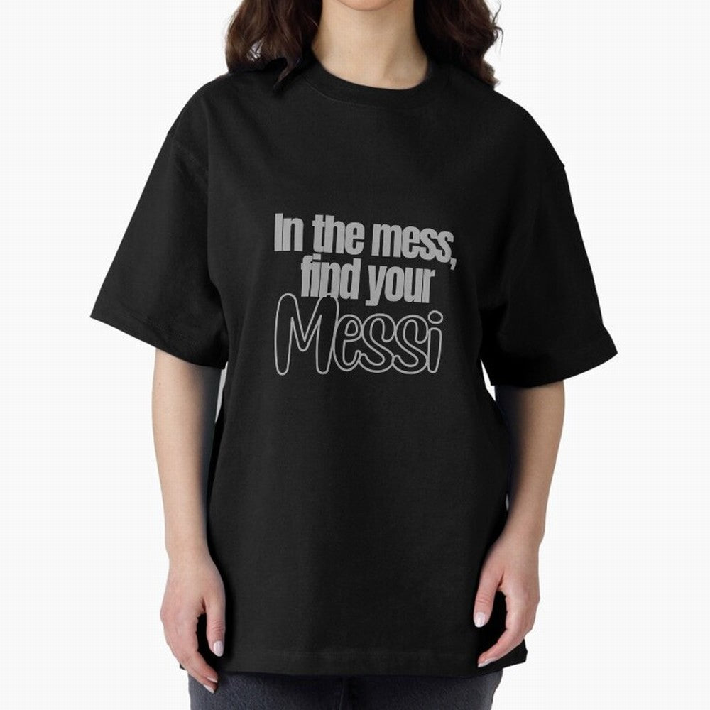 In the mess, find your Messi Sticker Soccer Futbol Quote Oversized T-Shirt Feel the Heartbeat of Global Football Passion for FIFA World Cup 2026 Group Stage, Centered on CR7 and Messi, England, Football Festival Excitement, Trophy Ambitions,