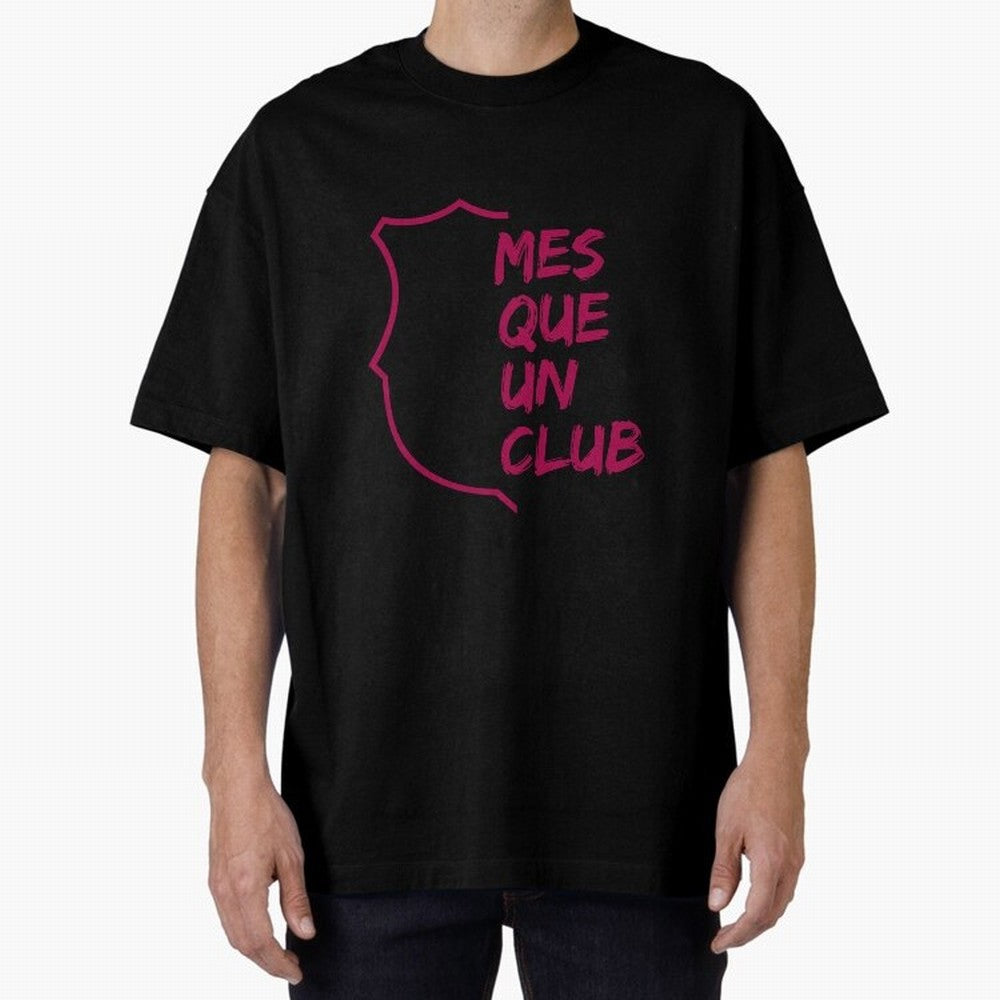 MES QUE UN CLUB Oversized T-Shirt Bring World Football Passion into the FIFA World Cup 2026 Journey through Messi Highlights, France and Portugal Pride, Fan Favorite Moments, National Team Passion, Big Match Drama and Soccer History; Created for