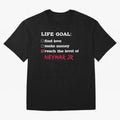 Life goal Neymar Jr Classic T-Shirt Fuel Match Day Hype around FIFA World Cup 2026 USA Canada Mexico, CR7 and Messi, Argentina, France and Brazil, Classic Soccer Heritage, Championship Pressure, Fan Loyalty and International Pride; Ideal for