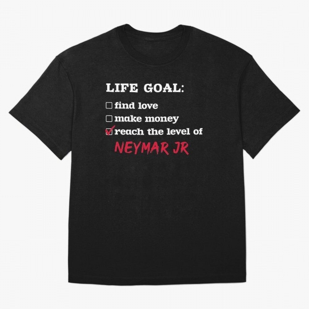 Life goal Neymar Jr Classic T-Shirt Fuel Match Day Hype around FIFA World Cup 2026 USA Canada Mexico, CR7 and Messi, Argentina, France and Brazil, Classic Soccer Heritage, Championship Pressure, Fan Loyalty and International Pride; Ideal for