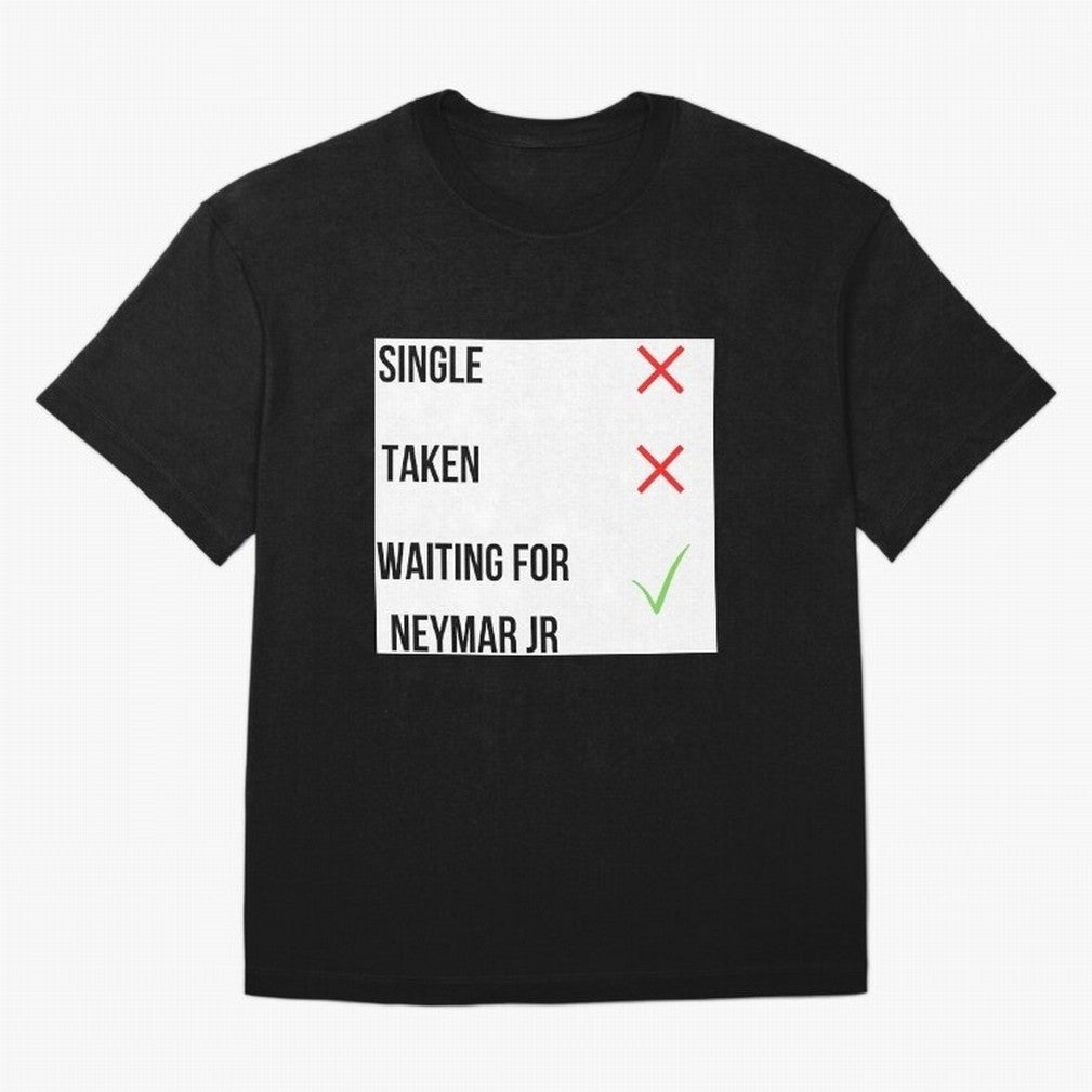 Waiting To Date Neymar Jr Classic T-Shirt Celebrate Rivalries and Pride in FIFA World Cup 2026 USA Canada Mexico for Fans of Messi and Argentina, Bringing Classic Soccer Heritage, Championship Pressure, Fan Loyalty and International Pride; Perfect