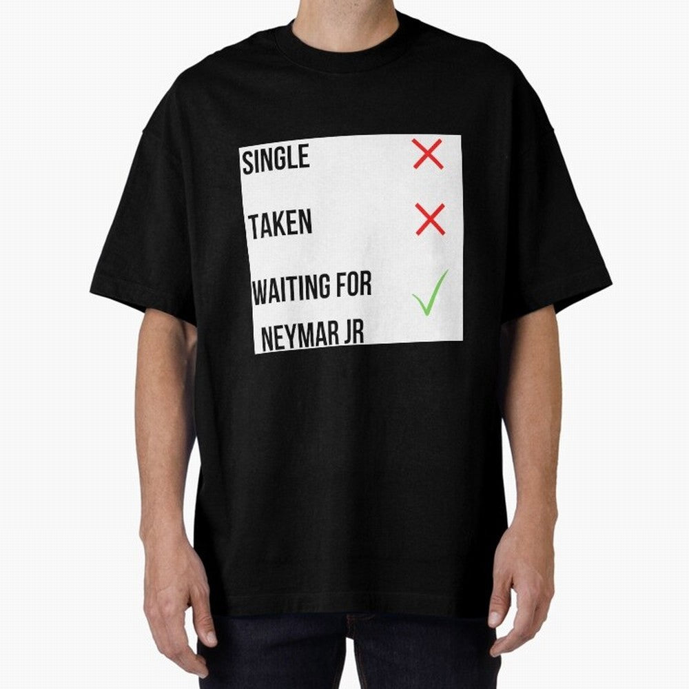 Waiting To Date Neymar Jr Classic T-Shirt Celebrate Rivalries and Pride in FIFA World Cup 2026 USA Canada Mexico for Fans of Messi and Argentina, Bringing Classic Soccer Heritage, Championship Pressure, Fan Loyalty and International Pride; Perfect