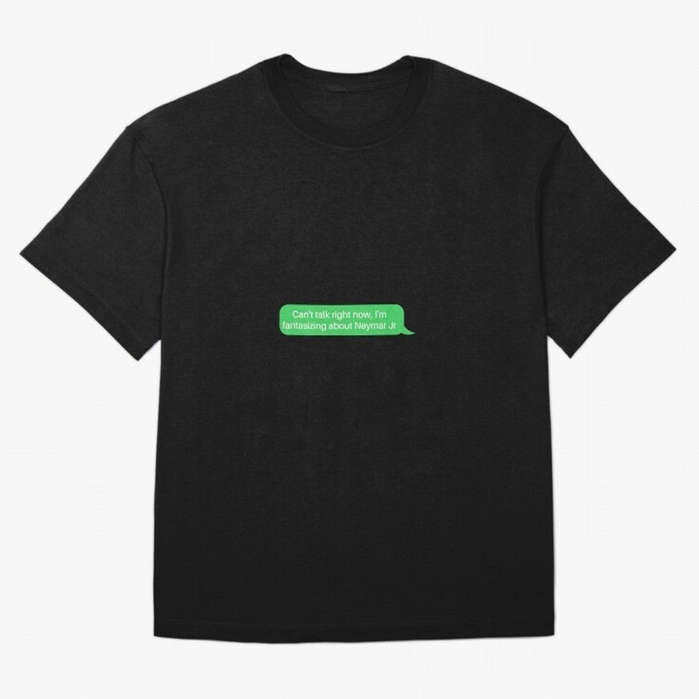 Can't talk right now, I'm fantasizing about Neymar Jr Green Text Oversized T-Shirt Bring World Football Passion into Global Football Passion for FIFA World Cup 2026 USA Canada Mexico, Capturing CR7, Portugal, Stadium Memories, Football Loyalty,