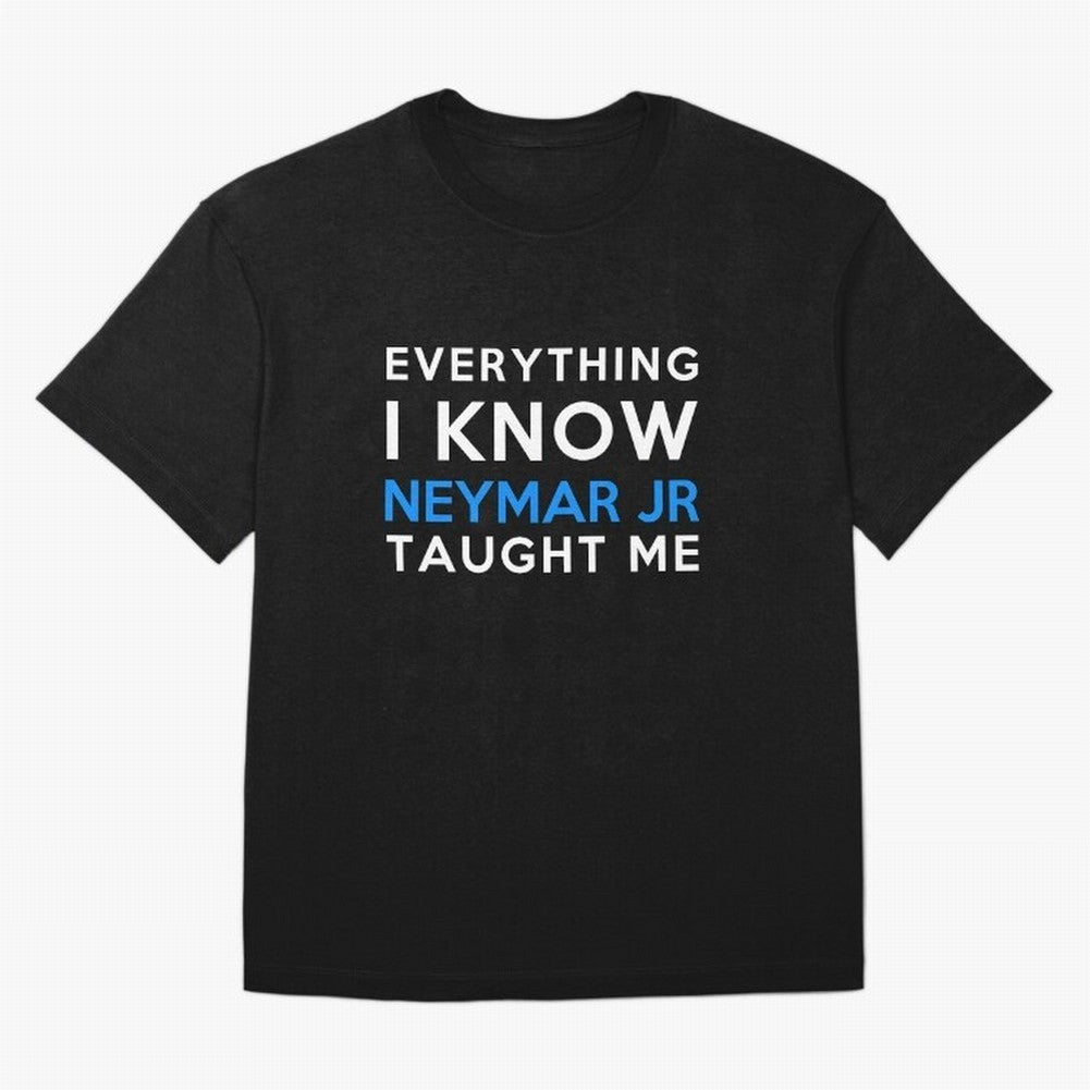 Everything i know - Neymar Jr Oversized T-Shirt Join FIFA World Cup 2026 for Fans of Neymar, Haaland and Cristiano Ronaldo and Spain and Netherlands, Bringing Championship Spirit, Famous Goals, Roaring Crowds and International Football Unity;